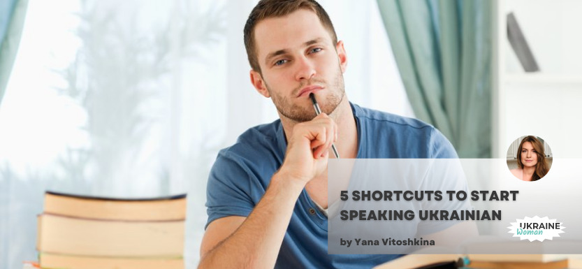 5 Shortcuts to Start Speaking Ukrainian