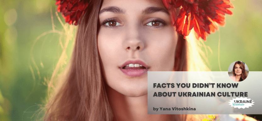 Facts You Didn’t Know About Ukrainian Culture