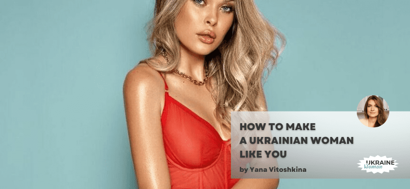 How To Make A Ukrainian Woman Like You
