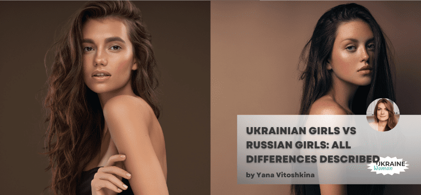 Ukrainian Girls vs Russian Girls: All Differences Described