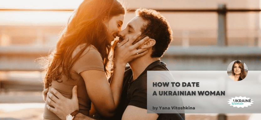 Ukrainian Women Dating: How to Date a Ukrainian Woman