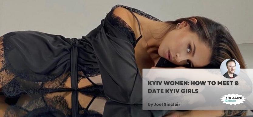 Kyiv Women: How To Meet & Date Kyiv Girls